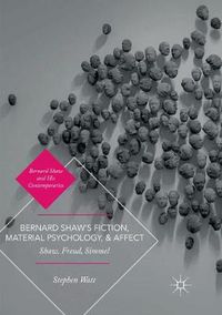 Cover image for Bernard Shaw's Fiction, Material Psychology, and Affect: Shaw, Freud, Simmel