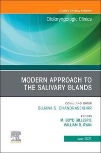 Cover image for Modern Approach to the Salivary Glands, An Issue of Otolaryngologic Clinics of North America