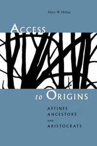 Cover image for Access to Origins: Affines, Ancestors, and Aristocrats