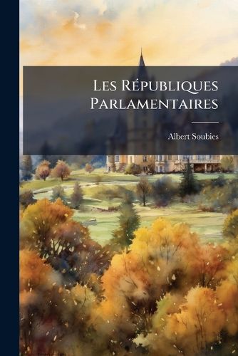 Cover image for Les Rpubliques Parlamentaires