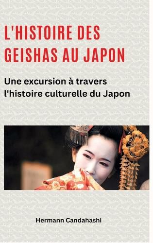 Cover image for L'histoire des Geishas au Japon