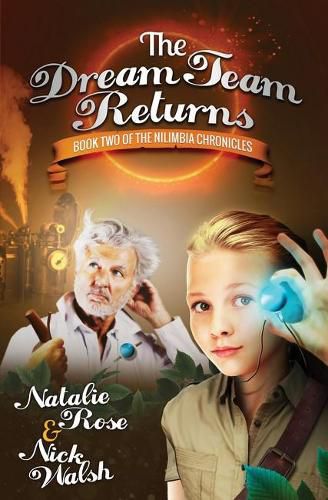 The Dream Team Returns: Book Two of the Nilimbia Chronicles