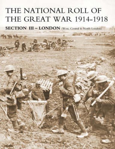 Cover image for NATIONAL ROLL OF THE GREAT WAR Section III - London: (West, Central & North London)