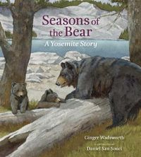 Cover image for Seasons of the Bear: A Yosemite Story