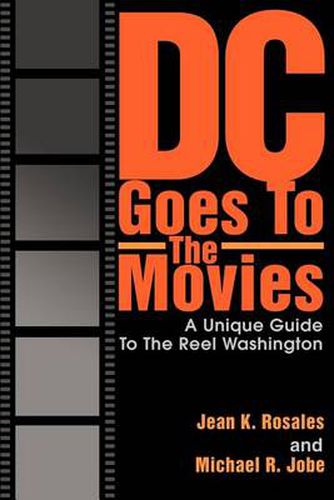 Cover image for DC Goes to the Movies: A Unique Guide to the Reel Washington