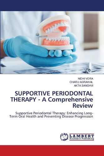 Cover image for SUPPORTIVE PERIODONTAL THERAPY - A Comprehensive Review