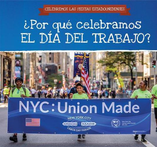 ?Por Que Celebramos El Dia del Trabajo? (Why Do We Celebrate Labor Day?)