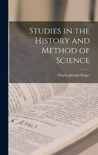 Studies in the History and Method of Science