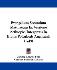 Cover image for Evangelium Secundum Matthaeum Ex Versione Aethiopici Interpretis In Bibliis Polyglottis Anglicanis (1749)