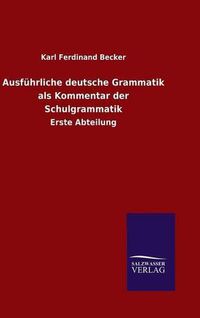 Cover image for Ausfuhrliche deutsche Grammatik als Kommentar der Schulgrammatik