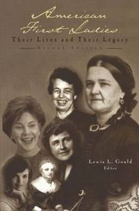 Cover image for American First Ladies: Their Lives and Their Legacy