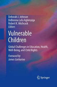 Cover image for Vulnerable Children: Global Challenges in Education, Health, Well-Being, and Child Rights