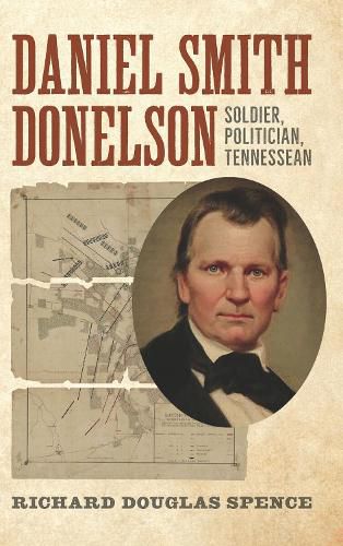 Cover image for Daniel Smith Donelson: Soldier, Politician, Tennessean