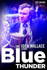 Cover image for Blue Thunder: The Jock Wallace Story