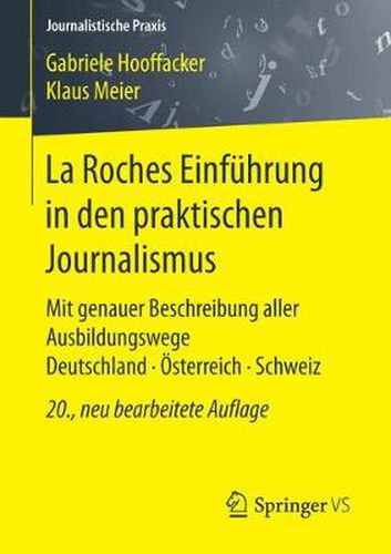 Cover image for La Roches Einfuhrung in den praktischen Journalismus: Mit genauer Beschreibung aller Ausbildungswege Deutschland * OEsterreich * Schweiz