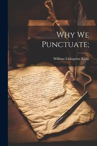 Cover image for Why We Punctuate;