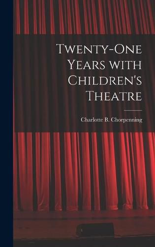 Cover image for Twenty-one Years With Children's Theatre