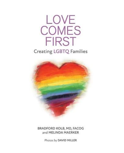 Cover image for Love Comes First: Creating LGBTQ Families