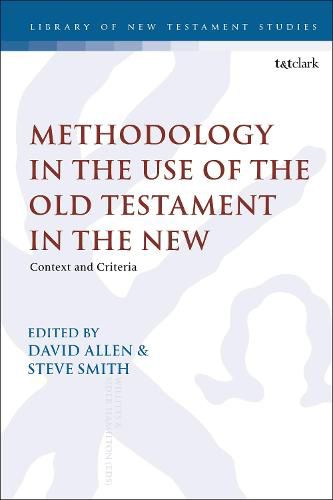 Cover image for Methodology in the Use of the Old Testament in the New: Context and Criteria