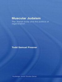 Cover image for Muscular Judaism: The Jewish Body and the Politics of Regeneration