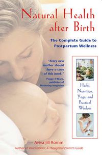Cover image for Natural Healing After Birth: The Complete Guide to Postpartum Wellness