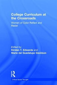 Cover image for College Curriculum at the Crossroads: Women of Color Reflect and Resist