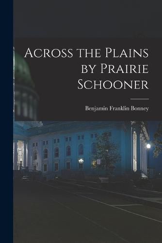 Cover image for Across the Plains by Prairie Schooner