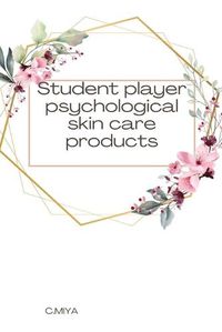 Cover image for Student player psychological skin care products