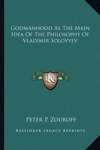 Godmanhood as the Main Idea of the Philosophy of Vladimir Solovyev