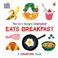Cover image for The Very Hungry Caterpillar Eats Breakfast