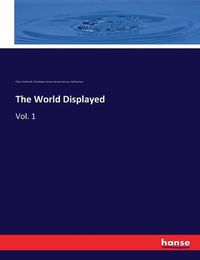 Cover image for The World Displayed: Vol. 1