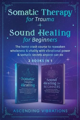 Cover image for Somatic Therapy for Trauma & Sound Healing for Beginners