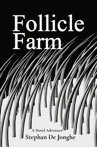 Cover image for Follicle Farm: A Novel Adventure