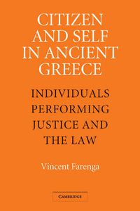 Cover image for Citizen and Self in Ancient Greece: Individuals Performing Justice and the Law