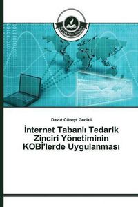 Cover image for &#304;nternet Tabanl&#305; Tedarik Zinciri Yoenetiminin KOB&#304;'lerde Uygulanmas&#305;