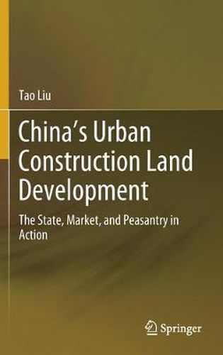 Cover image for China's Urban Construction Land Development: The State, Market, and Peasantry in Action