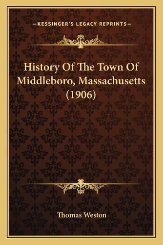 History of the Town of Middleboro, Massachusetts (1906)