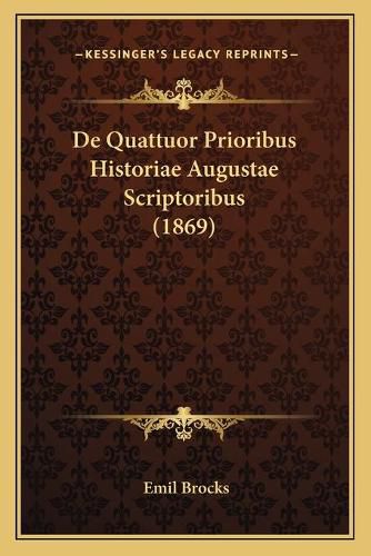Cover image for de Quattuor Prioribus Historiae Augustae Scriptoribus (1869)