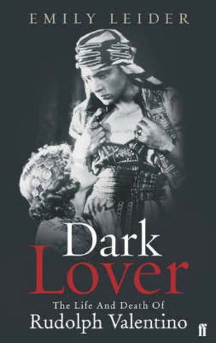 Cover image for Dark Lover: The Life and Death of Rudolph Valentino