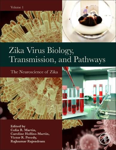 Cover image for Zika Virus Biology, Transmission, and Pathways: Volume 1: The Neuroscience of Zika Virus