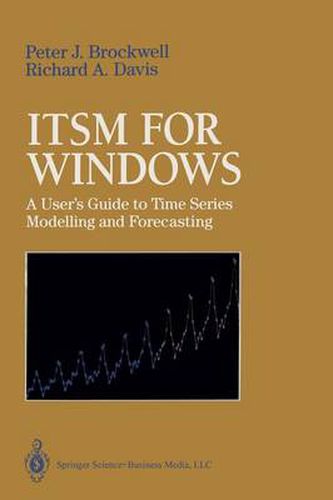 Cover image for ITSM for Windows: A User's Guide to Time Series Modelling and Forecasting