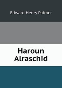 Cover image for Haroun Alraschid