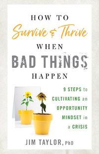 Cover image for How to Survive and Thrive When Bad Things Happen