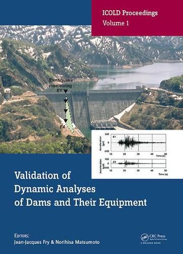 Cover image for Validation of Dynamic Analyses of Dams and Their Equipment: Edited Contributions to the International Symposium on the Qualification of Dynamic Analyses of Dams and their Equipments, 31 August-2 September 2016, Saint-Malo, France