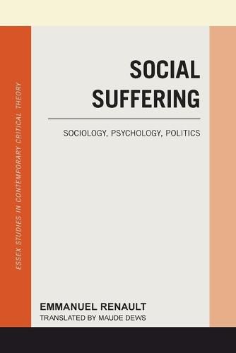 Cover image for Social Suffering: Sociology, Psychology, Politics