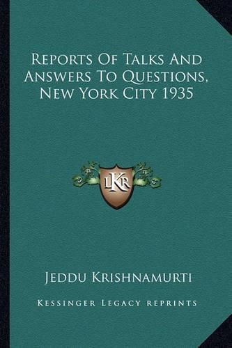 Reports of Talks and Answers to Questions, New York City 1935