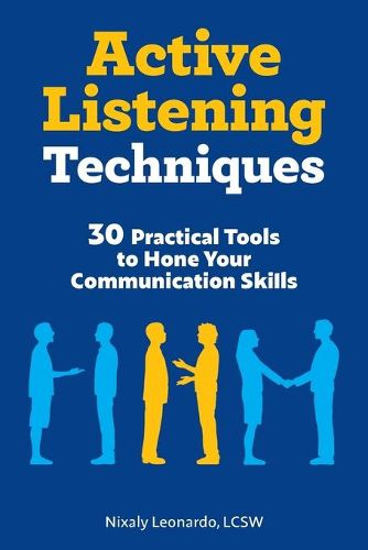 Cover image for Active Listening Techniques: 30 Practical Tools to Hone Your Communication Skills