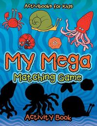 Cover image for My Mega Matching Game Activity Book