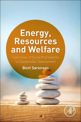 Cover image for Energy, Resources and Welfare: Exploration of Social Frameworks for Sustainable Development