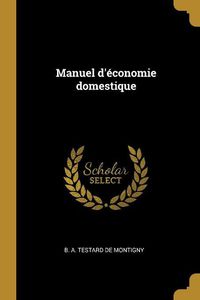 Cover image for Manuel d'economie domestique